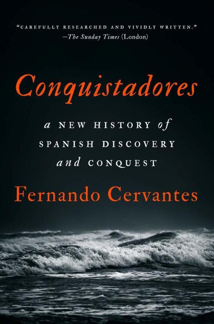 <em>Conquistadores: A New History of Spanish Discovery and Conquest,</em> by Fernando Cervantes